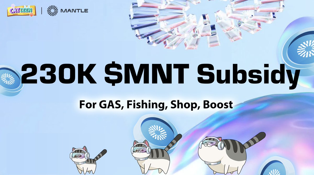 Explore the captivating world of Catizen with a generous subsidy of 230k $MNT! 
Earn it through Fishing, Shopping, boost(Mantle Astronaut), and Claiming Gas. 

Join us and unleash your inner meow! 😺💫 
More info about subsidy ⬇️
mantle.xyz/blog/ecosystem…