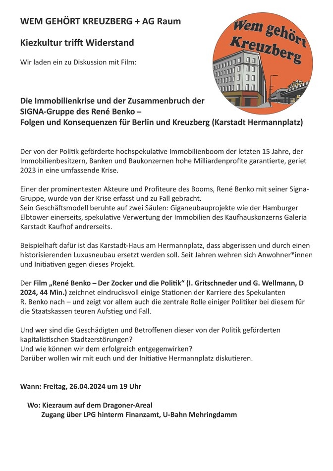 Freitag,  26.04. um 19 Uhr Diskussion mit Film: Immobilienkrise und der Zusammenbruch der SIGNA-Gruppe im  Kiezraum auf dem Dragoner-Areal
Zugang über LPG hinterm Finanzamt, U-Bahn Mehringdamm
#b2604