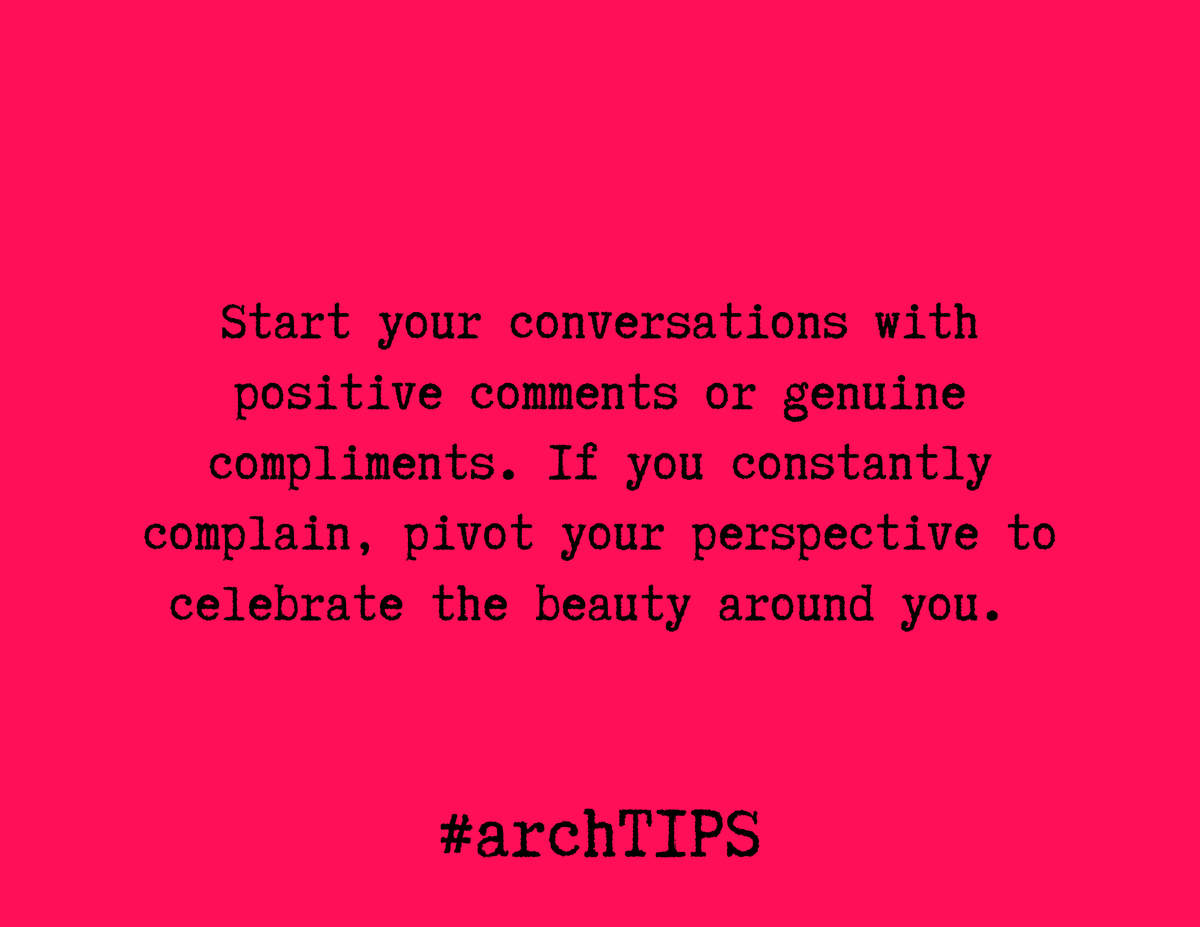 ArchithNEWS's tweet photo. [arch TIPS] "Start your conversations with positive comments or genuine compliments. If you constantly complain, pivot your perspective to celebrate the beauty around you. "

#archtips 
#TheArchWay https://t.co/pc7ih4Z8j4