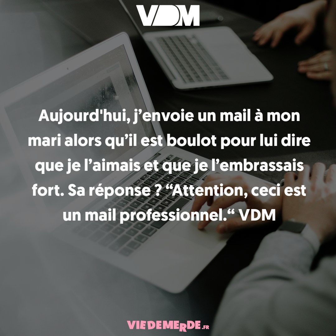 Partagez vos VDM ici : viedemerde.fr/?submit=1 et/ou téléchargez l'appli VDM officielle - viedemerde.fr/app