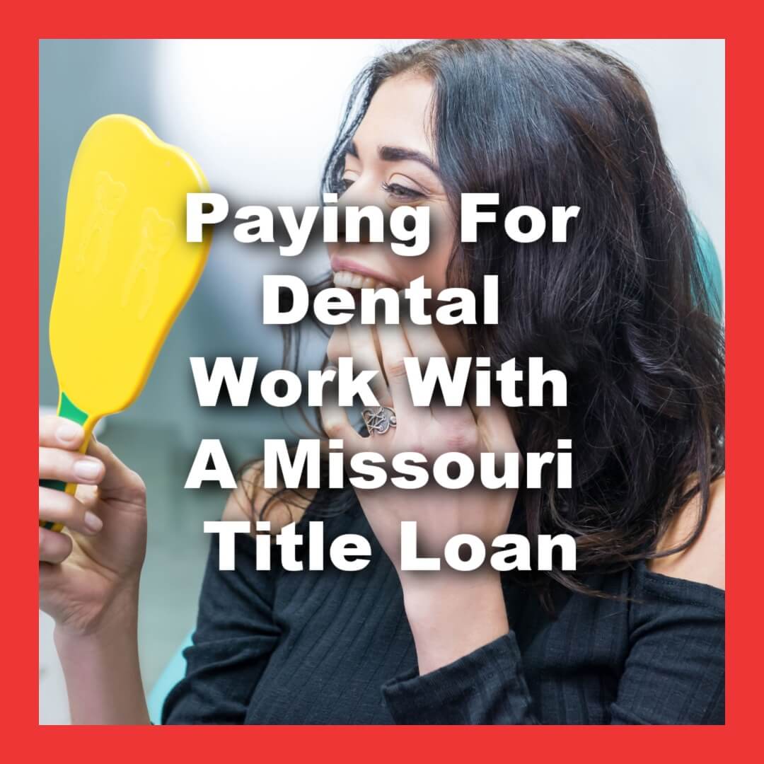 🏥🚘💸Paying For Dental Work With A Missouri Title Loan: zurl.co/CGJu 

#titleloans #titleloansnearme #onlinetitleloans #loans #MissouriTitleLoans #dentalwork #emergencyfunds