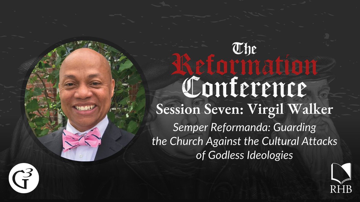 Join @VirgilWalkerOMA for session 7 of the Reformation Conference, as he preaches 'Semper Reformanda: Guarding the Church Against the Cultural Attacks of Godless Ideologies.' The Reformation Conference is right around the corner. Join us: g3min.org/events/the-ref…