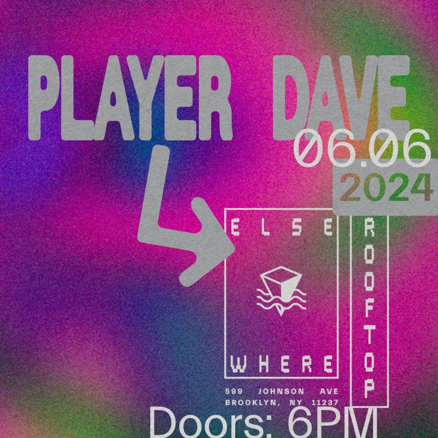Just Announced! └ Player Dave 6/6/2024 @elsewherespace [rooftop] tickets ➫ link.dice.fm/Bb09e0e863fc