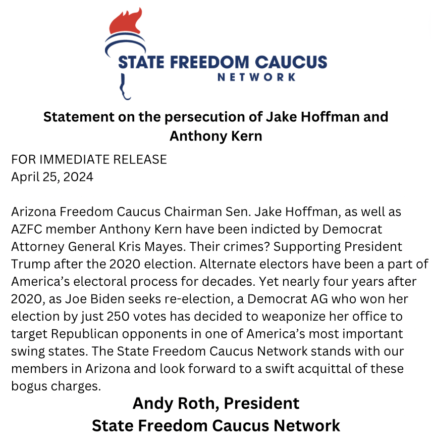 NEW: The State Freedom Caucus Network unequivocally stands with @AZFreedomCaucus Chairman @JakeHoffmanAZ and @anthonykernAZ as they become victims of corrupt Democrat lawfare. Full statement.👇