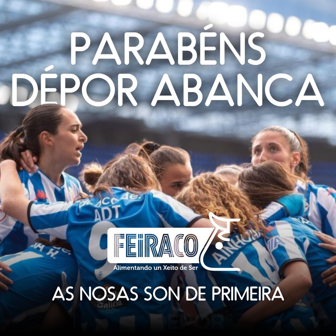 #ASNOSAS SON DE PRIMEIRA 👏🏼 Parabéns polo merecido ascenso a todo o equipo @RCDeportivoFem ⚽, e parabéns a todo o deportivismo, por dalo todo no campo e enchernos de ilusión e forza en cada partido 💪🏼 #DeporFeiraco #TodoSeDecideNoCampo