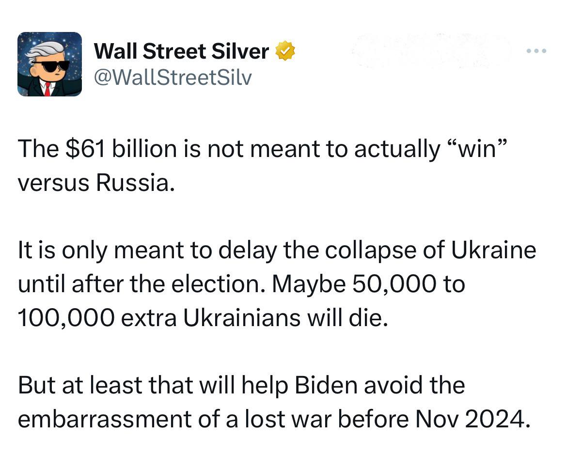 Die $ 61 miljard dollar hulp aan de Oekraïne, is niet bedoelt om te winnen van Rusland. Het is alleen bedoeld om de totale instorting van de Oekraïne uit te stellen tot na de Amerikaanse verkiezingen. Een extra 50.000 tot 100.000 Oekraïners zullen sterven. Maar het zal de Biden…