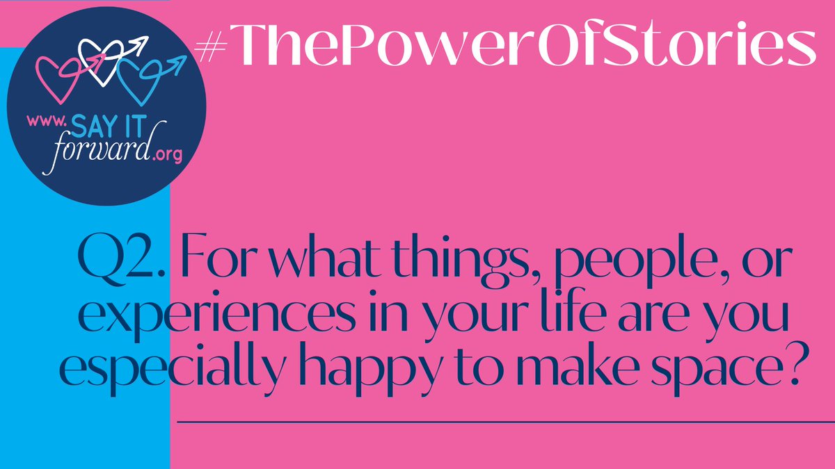 On to #ThePowerOfStories 💜question #2… For what things, people, or experiences in your life are you especially happy to make space?