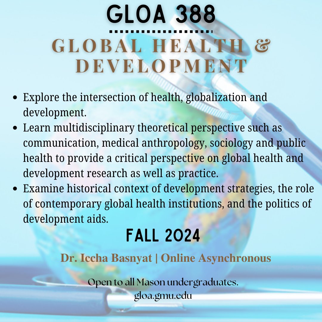 Are you interested in global health? Do you have an interest in the intersection of health and development? Then enroll in GLOA 388: Global Health & Development in Fall 2024! A brand new course open to all Mason undergraduates.