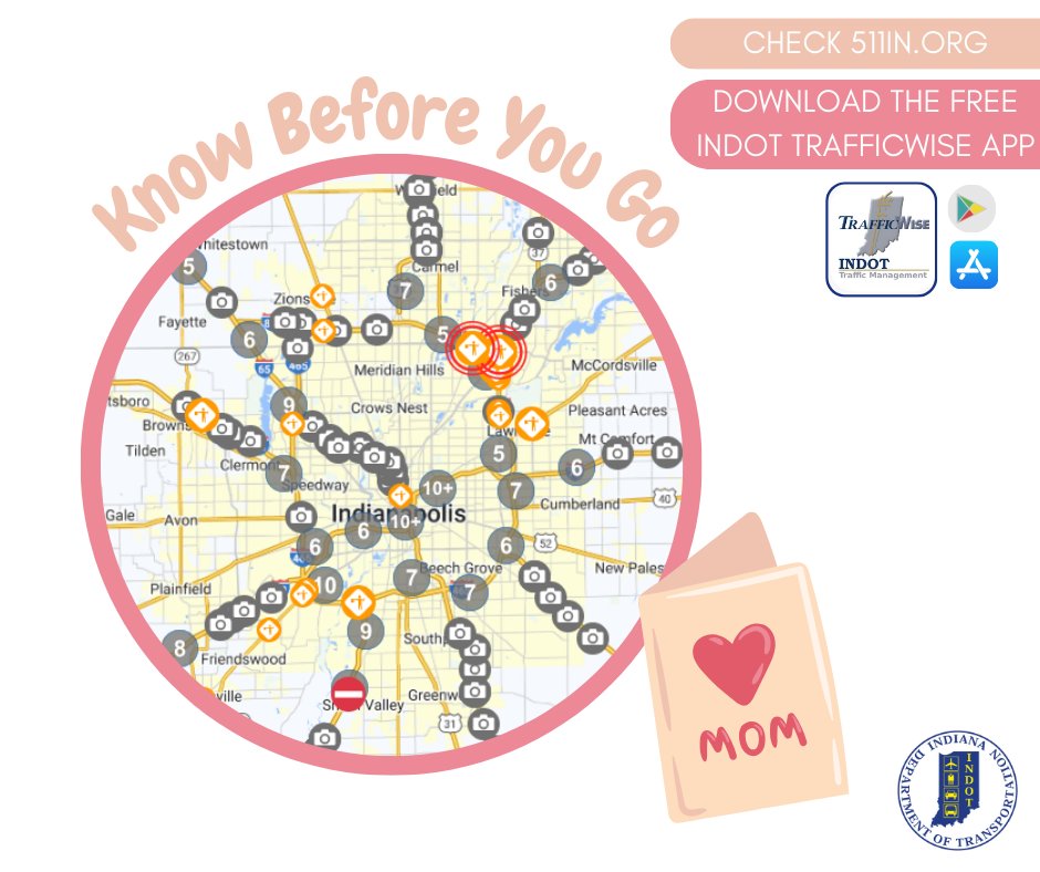 As we head into Mother's Day weekend, be sure to know before you go! Whether it be brunch or visiting your mom, get to your destination safe by mapping our your route through 511in.org or downloading our TrafficWise app.