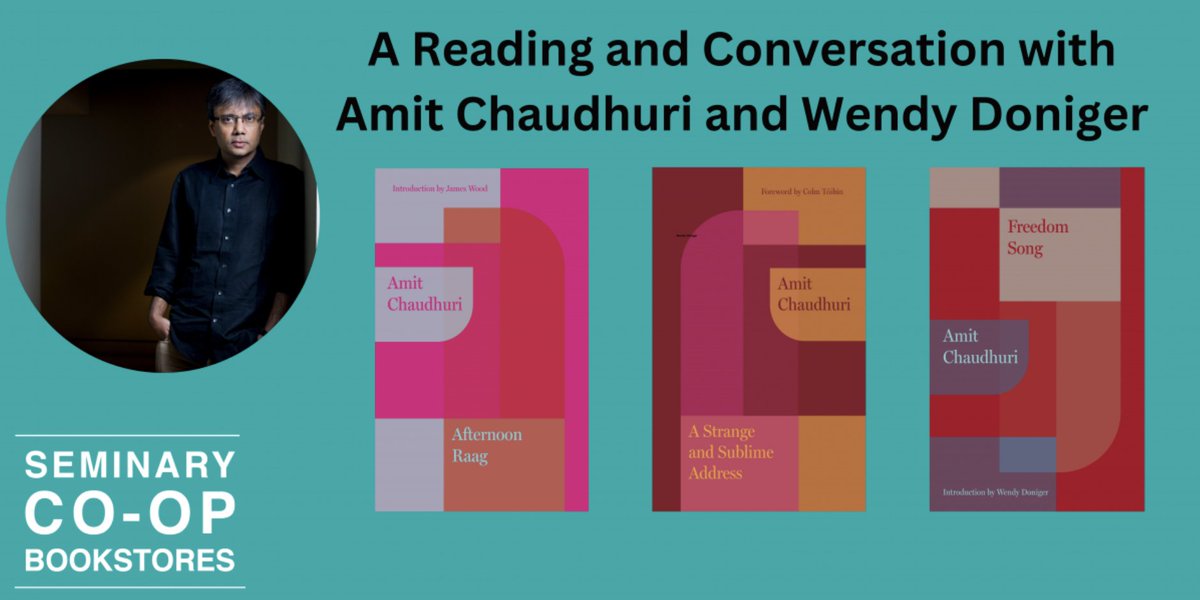 .@AmitChaudhuri & Wendy Doniger TONIGHT (6pm) @SeminaryCoop. We are reissuing Chaudhuri's 1st three novels. Brilliant examples of the novel's ability to capture life in art. 'Nothing at all seems to happen, in the most beautifully modulated way.' — Anne Enright