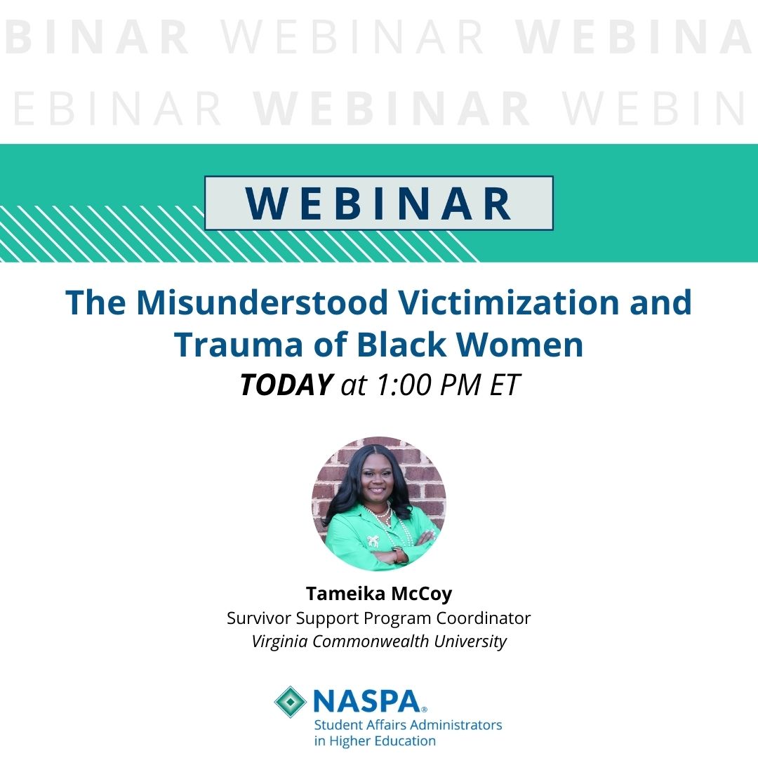 HAPPENING TODAY, April 25, at 1:00 PM ET NASPA Webinar—The Misunderstood Victimization and Trauma of Black Women Register here: bit.ly/44dZwMk