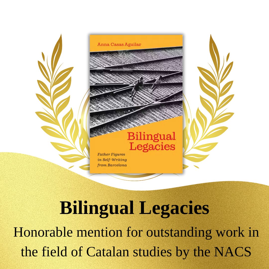 Bilingual Legacies by Anna Casas Aguilar received a 2024 Honorable Mention for outstanding work in the field of Catalan Studies by the @NACatalanS. Congratulations!