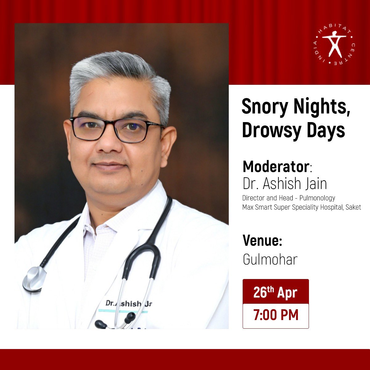 Snory Nights, Drowsy Days - Discussion on experiences of patients with Obstructive Sleep Apnea moderated by Dr. Ashish Jain, leading Interventional Pulmonologist, Director and Head of the Department, Respiratory Medicine, Max Smart Super Speciality Hospital.    26th April | 7:00…