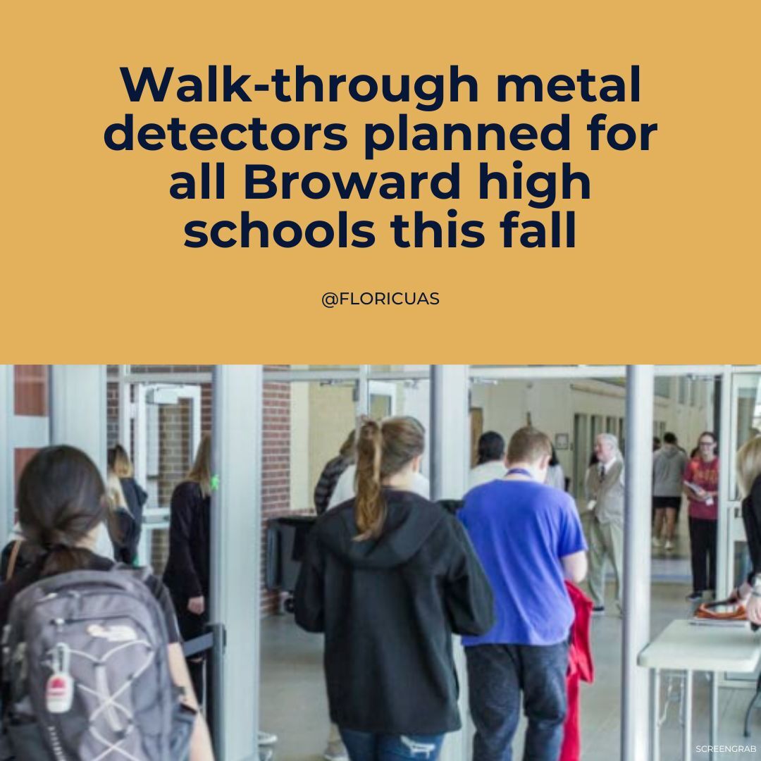 All high schools in Broward County would have walk-through metal detectors this fall, after the School Board on Tuesday agreed to the proposal.