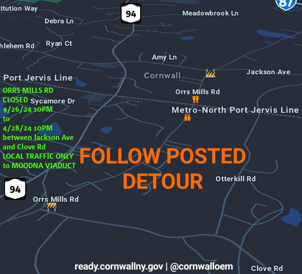 ORRS MILLS ROAD CLOSED 4/26/24 at 10PM to 4/28/24 at 10PM to through traffic between Jackson Avenue and Clove Road due to Metro North construction. Local traffic only on either side of the closure up to the point where the viaduct crosses Orrs Mills Road. ready.cornwallny.gov