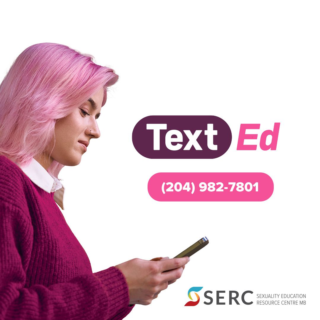 TextEd: your sex ed questions answered. 

Text us at 204-982-7801 

#TextEd #SexEdForAll #SexEdSavesLives #SERCMB #SexualityEducationResourceCentre