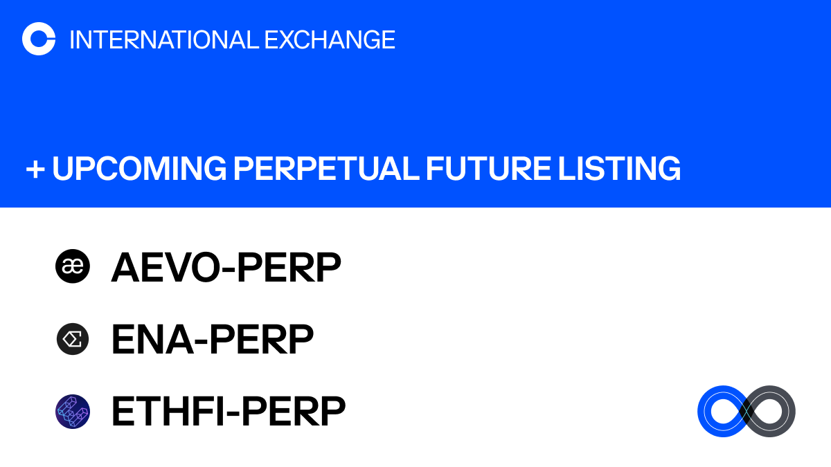 @CoinbaseIntExch will add support for Aevo, Ethena, and Etherfi perpetual futures on Coinbase International Exchange and Coinbase Advanced. The opening of our AEVO-PERP, ENA-PERP, and ETHFI-PERP markets will begin on or after 9:30am UTC on 2 MAY 2024.