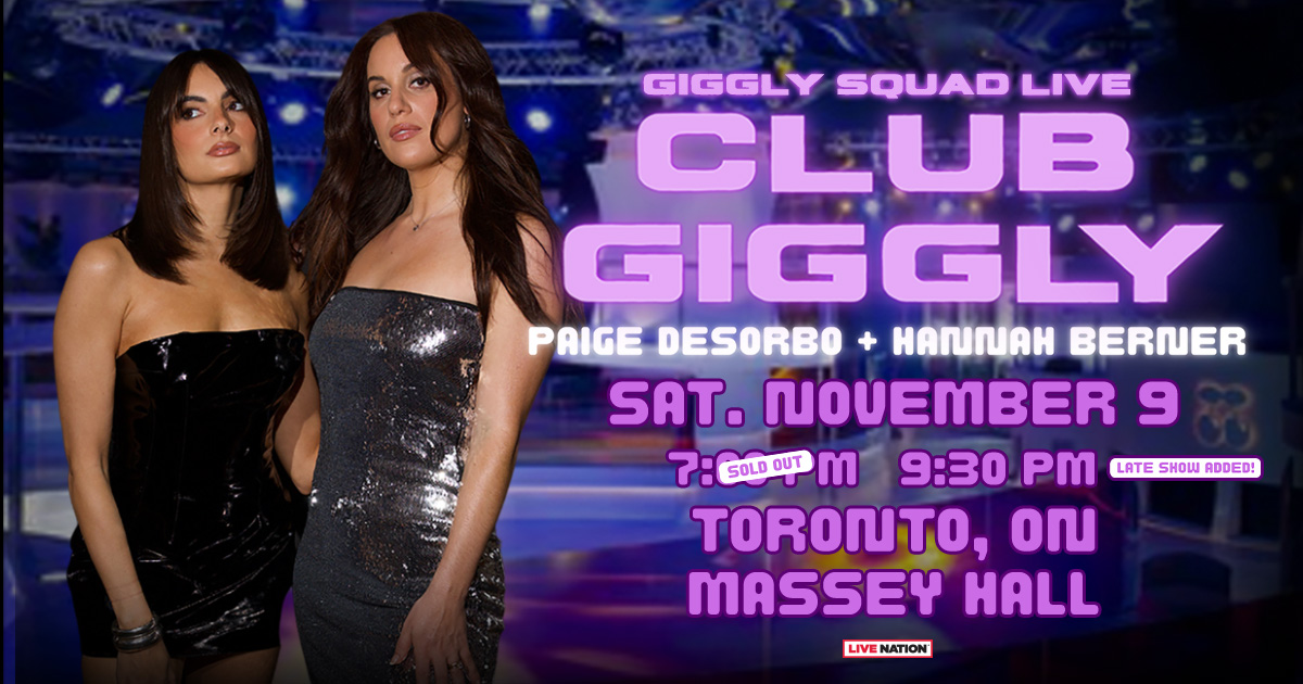 2nd SHOW ADDED! Giggly Squad Live: Club Giggly announces a 2nd show at Massey Hall on November 9th at 9:30pm! On sale to FriendsFirst Members: Thursday April 25 at 12PM. On sale to public: Friday, April 26 at 10AM. Tickets: loom.ly/uOdiRwU Presented by @livenationon