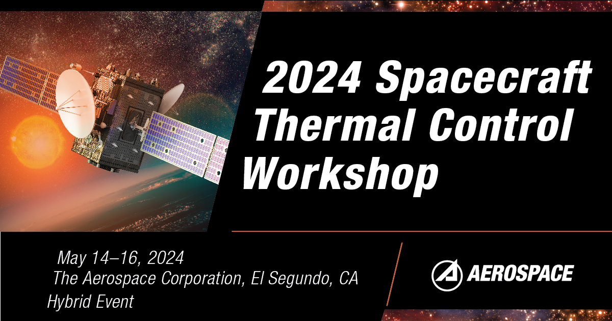 📢 Registration is open for the 2024 Spacecraft Thermal Control Workshop 🗓 May 14-16, 2024 in 📍 El Segundo, Calif. Deadline to register is May 8, 2024 at 12 p.m. PT. For more information, visit: cvent.me/r8eRBQ