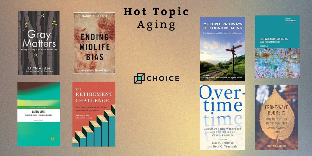 Our #HotTopic feature for April is Aging. Enjoy this selection of eight #bookreviews from current and past issues of Choice that cover the complexity of growing old. ow.ly/q42W50Rnvcl #TBR #retirement #aging