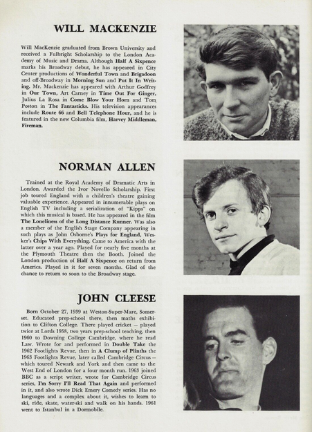 25 April 1965 the musical Half a Sixpence starring Tommy Steele opened at the Broadhurst Theatre on Broadway. Some way down the cast list was a young John Cleese