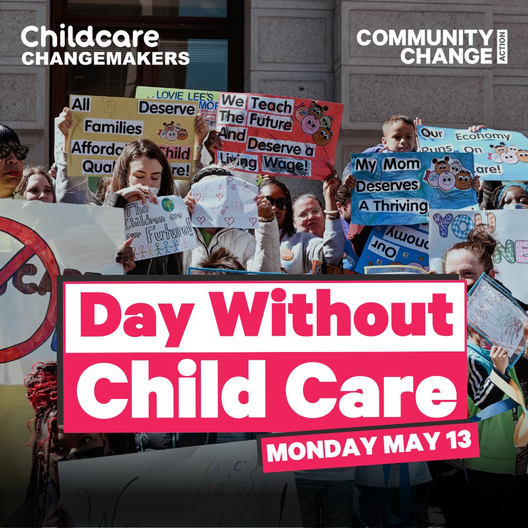 On May 13th, child care providers, parents, and advocates are coming together for @commchangeact‘s #DayWithoutChildCare so that we give every child access to quality care, every provider a thriving wage, and every parent can afford it. communitychangeaction.org/daywithoutchil… #DWOCC24