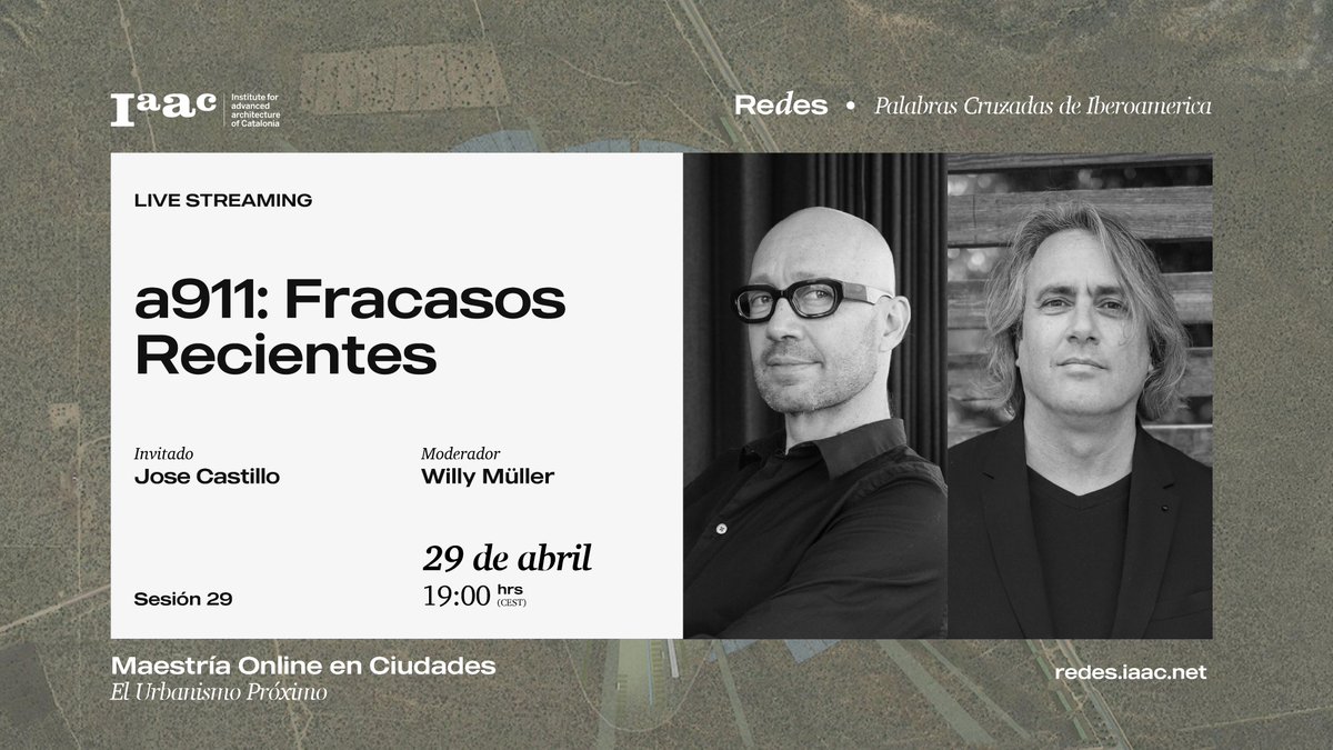 El próximo lunes 29 de abril, únete a la sesión online de Redes con Jose Castillo. La conferencia tratará sobre 'A911: Fracasos Recientes' y será seguida por un diálogo entre él y Willy Müller. Descubre más: iaac.net/redes-palabras…