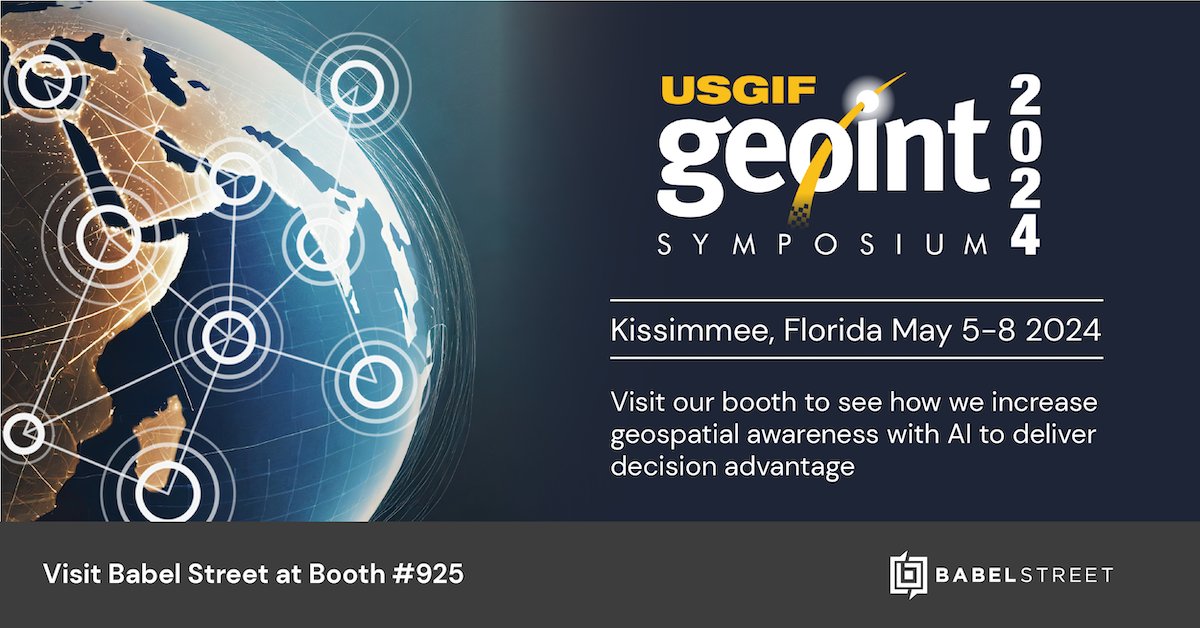 We're gearing up for the GEOINT Symposium in Kissimmee, Florida, from May 5-8! Swing by booth #925 to witness how Babel Street is transforming geospatial intelligence with our latest AI advancements. #GEOINT2024