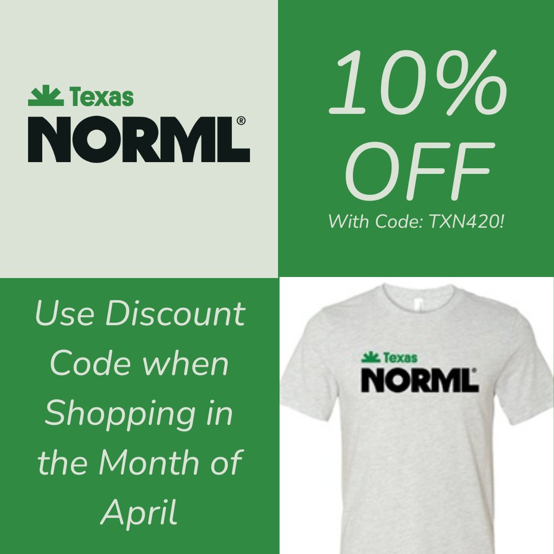 Buy some merch and support the cause!

Use code TXN420! at checkout for a 10% discount!

Visit: shop.texasnorml.org
