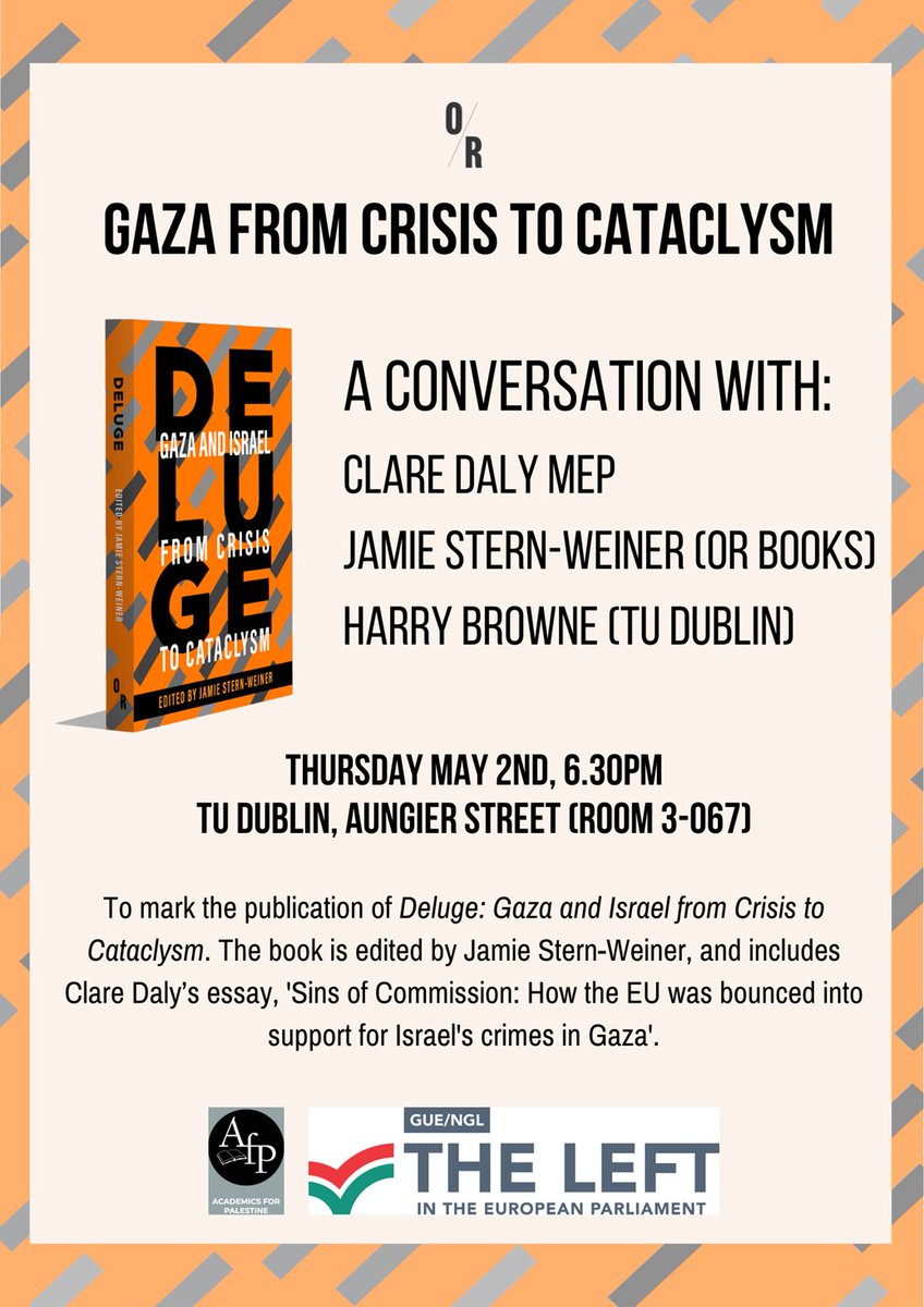 Next Thursday, uncover the layers of EU-Israel relations with @ClareDalyMEP, Jamie Stern-Weiner, & Harry Browne at the launch of 'Deluge: Gaza and Israel from Crisis to Cataclysm'. 🕖 6:30 PM 📍 TU Dublin, Aungier St. A must-attend for those ready to challenge the narratives!