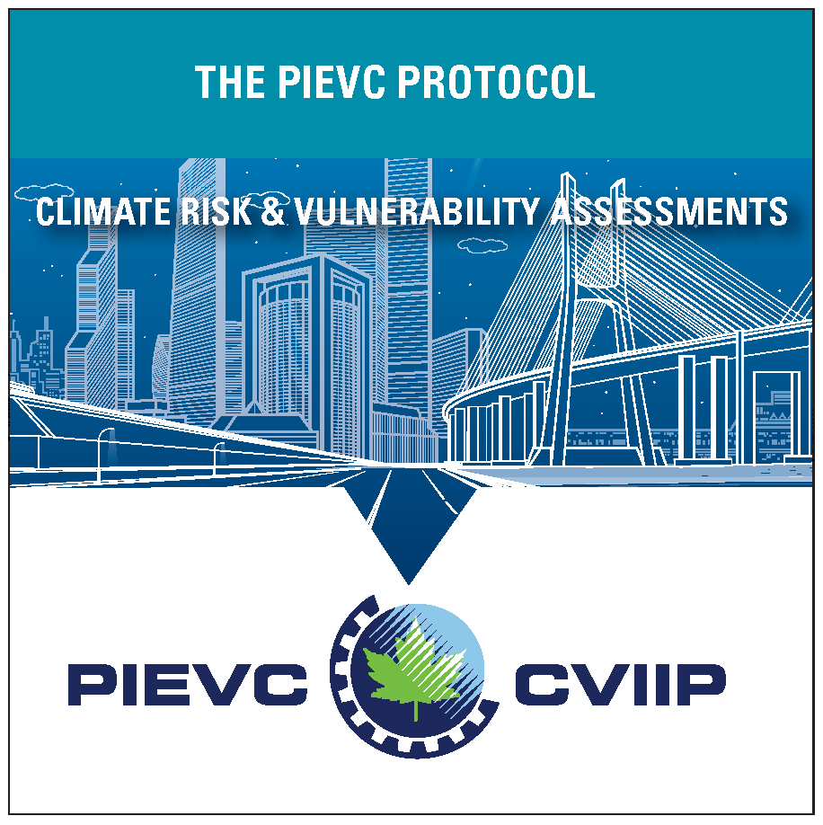 Resilient critical infrastructure is key to Canada's future in a warming world. Find out how the PIEVC Protocol can help build resilience to climate change. See pievc.ca