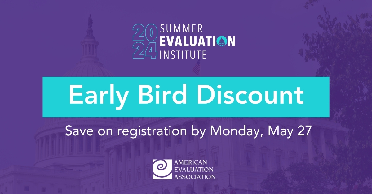 Want to save on your Summer Evaluation Institute registration? Register by Monday, May 27 to receive the early bird discount and reserve your spot. Register and save today: eval.org/Events/Summer-… #Eval #Evaluation