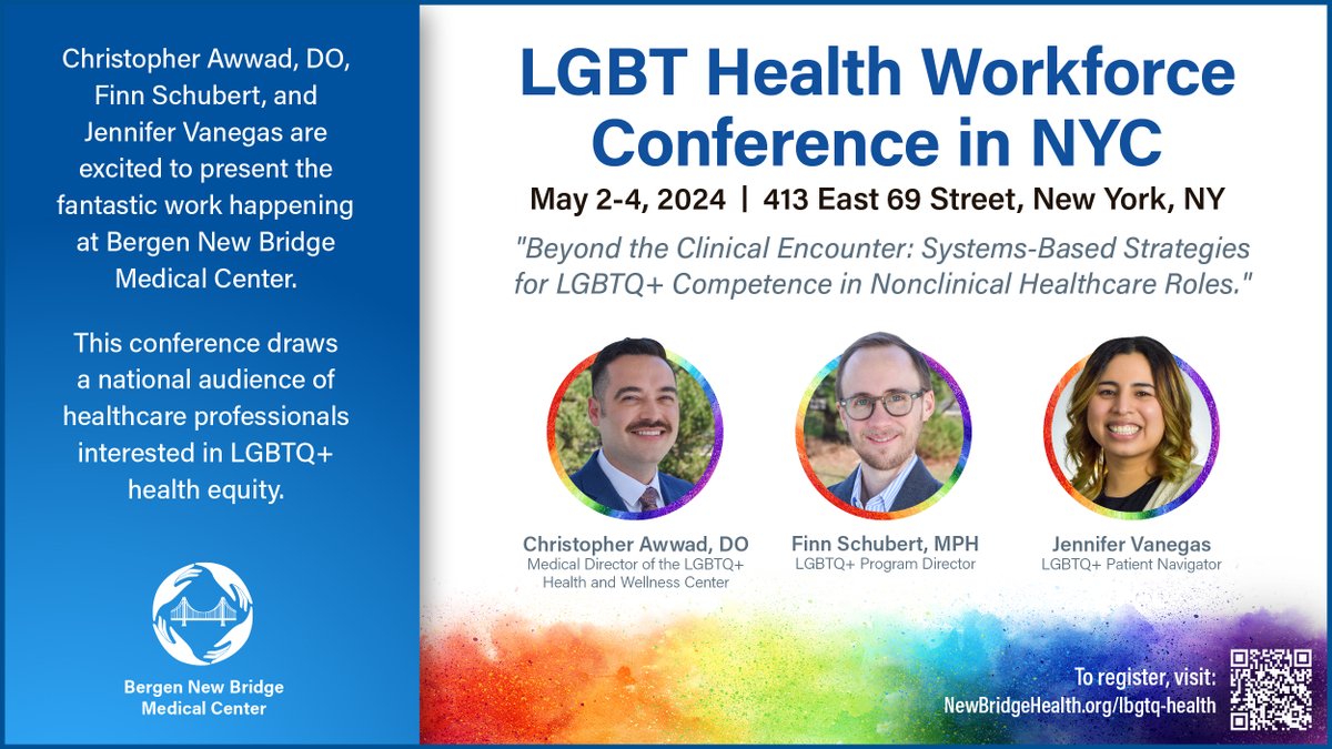 LGBT Health Workforce Conference
May 2-4 | 413 East 69 Street, NY, NY

'Beyond the Clinical Encounter: Systems-Based Strategies for LGBTQ+ Competence in Nonclinical Healthcare Roles'

For more information or to register:
newbridgehealth.org/LGBTQHealth
