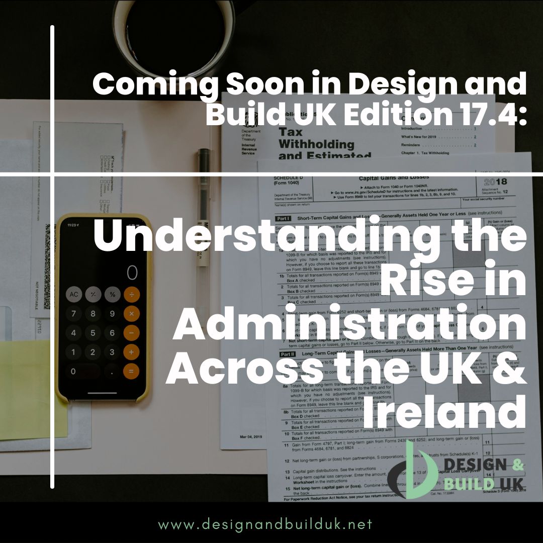 In the upcoming edition of Design and Build UK magazine, we delve into a crucial topic : 'Understanding the Rise in Administration Across the UK & Ireland.'

Grab your copy of Design and Build UK magazine Issue 17.4! 

#ConstructionInsights #DesignAndBuildUK #AdministrationRise