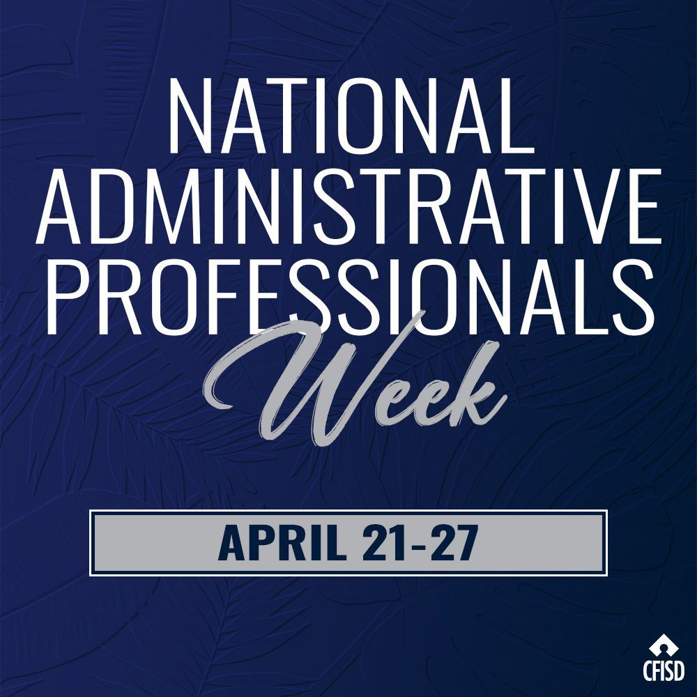 Thank you to all our administrative professionals! #AdministrativeProfessionalsWeek #CFISDspirit