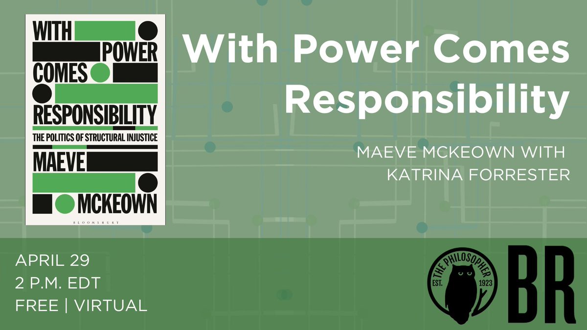 Join us on Monday, April 29, at 2 p.m. ET for a free virtual event with @MaeveMckeown discussing her new book, With Power Comes Responsibility: The Politics of Structural Injustice, with @katforrester. Register now: secure.givelively.org/event/boston-c…