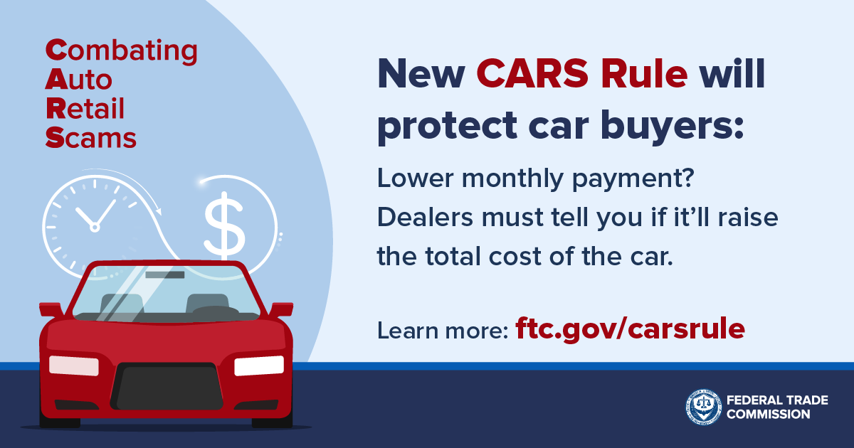 FTC's tweet photo. New CARS Rule will protect car buyers: Lower monthly payment? Dealers must tell you if it’ll raise the total cost of the car. Learn more: https://t.co/WjAwYzmScr #CARSrule #TruthInCarBuying https://t.co/awlOSD9CW1