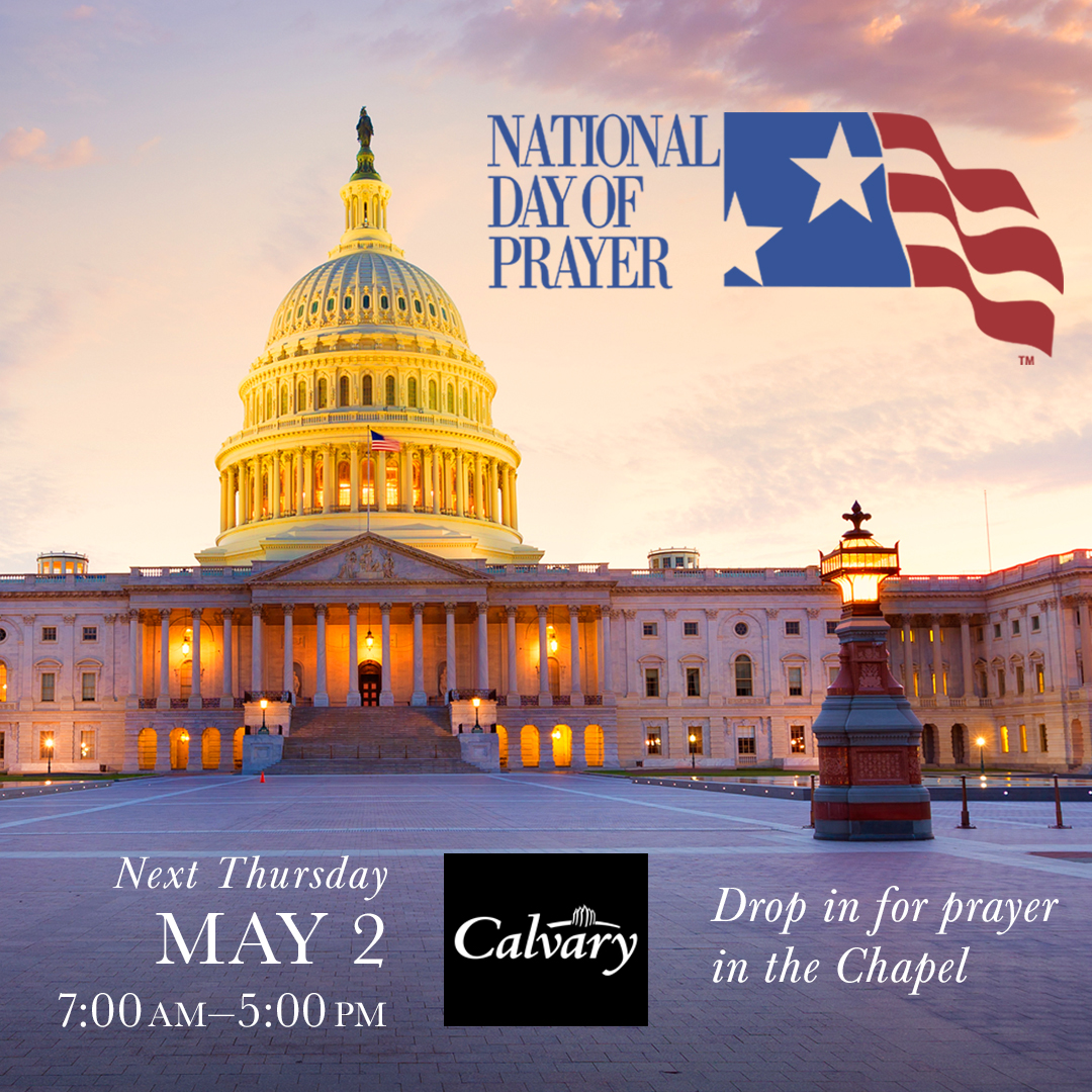 On the #NationalDayOfPrayer, we’ll meet in the Chapel to pray for God to transform our community, nation, and world. 🙏🙏 Drop in any time from 7AM-5PM next Thursday, May 2, and Calvary pastors will lead us in prayer throughout the day. Matthew 18:20 #calvaryclt
