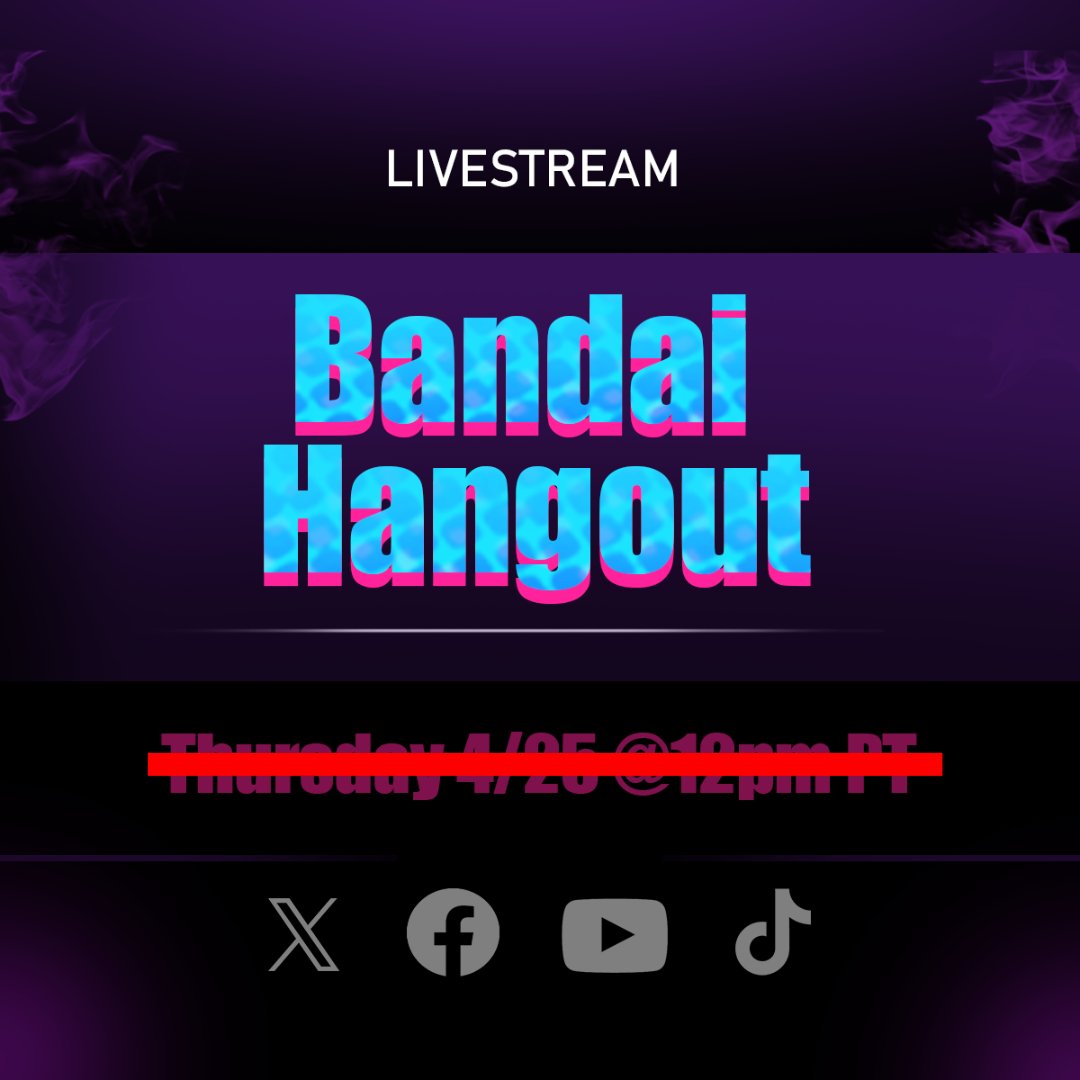 UPDATE! Today's Bandai Hangout will be canceled. We’ll be back on May 9th better than ever! We hope you understand and can't wait to hang out with everyone once again. See you soon!