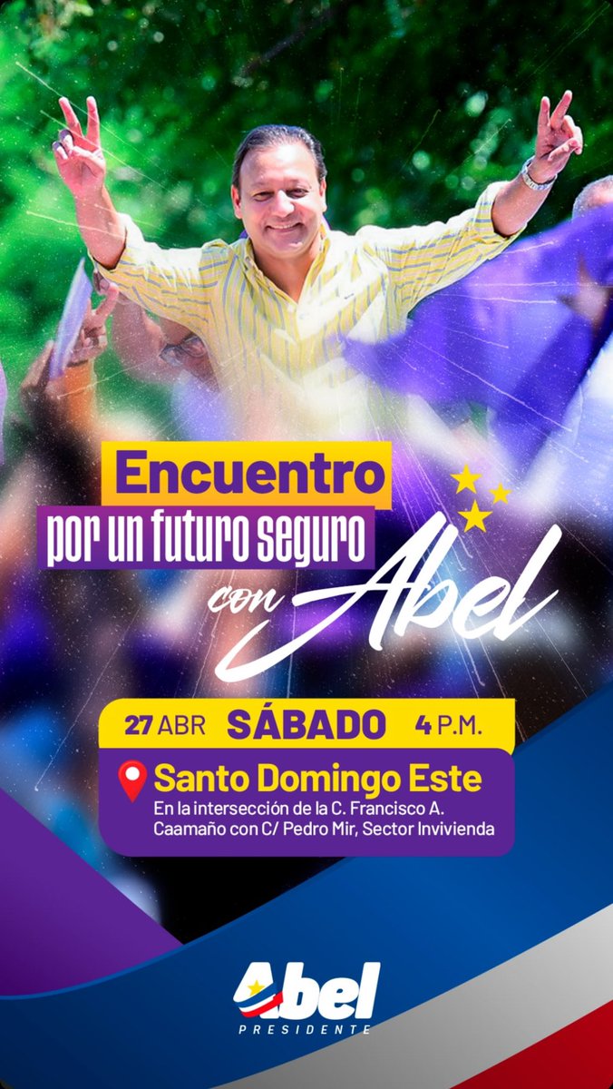 Acompáñanos al encuentro por un futuro seguro con @AbelMartinezD 📆: Sábado 27 de abril ⏰: 4:00 pm 📍: C. Francisco A. Caamaño con C/ Pedro Mir, Sector Invivienda ¡Te esperamos! #abelmartínez