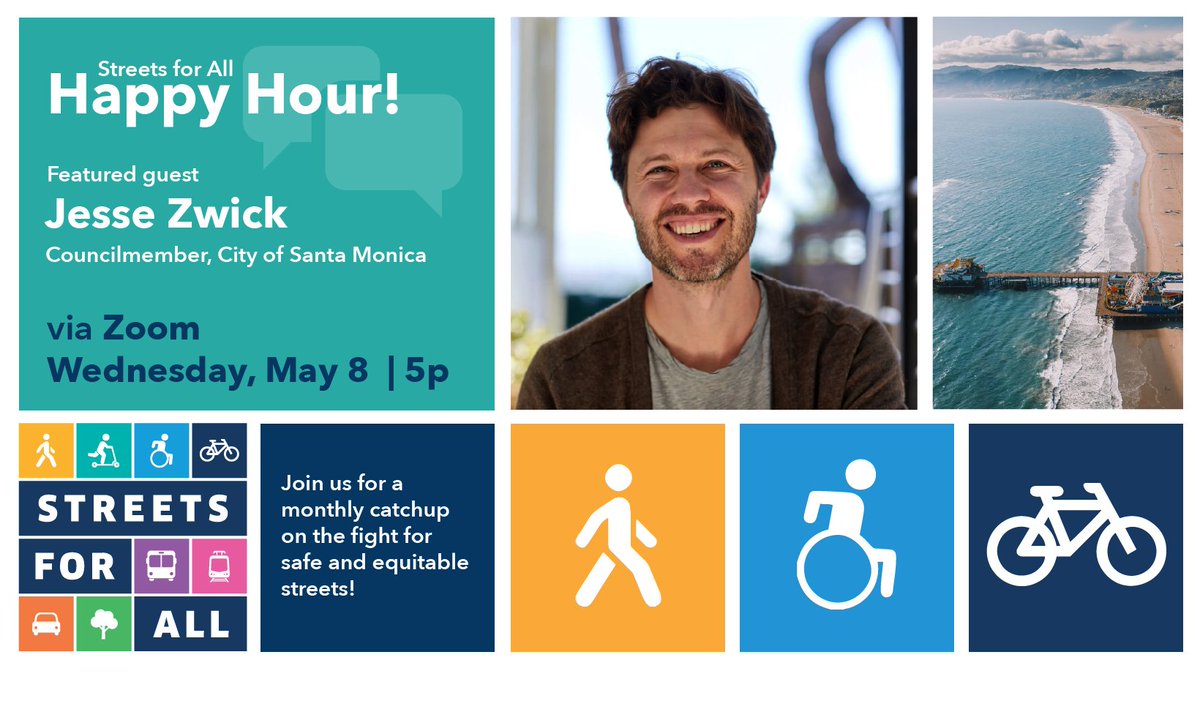 Join us Wednesday, May 8th for our next happy hour! We’ll be sitting down with Santa Monica City Councilmember @JesseZwick, so bring your favorite drink and any questions you’d like to ask! streetsforall.org/events/happy-h…