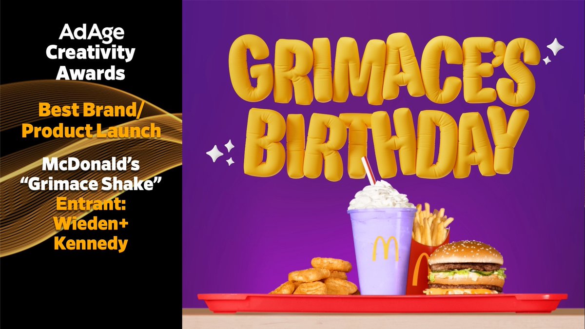 Last June, McDonald's launched the Grimace Birthday Meal, produced by Wieden+Kennedy. The trend took over TikTok, with over 150,000 views tagged with #grimaceshake.

Wieden+Kennedy wins Best Product Launch at the 2024 Creativity Awards! #AdAgeAList ow.ly/m5UX50Rojpk