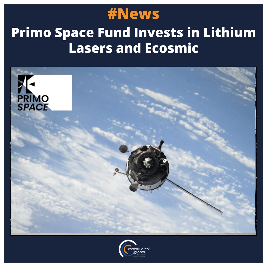 Primo Space Fund Invests in <a href="/LithiumLasers/">Lithium Lasers</a>  and Ecosmic

Primo Space Fund has announced two new investment deals with Lithium Lasers and Ecosmic, investing about €2,6 million across both deals. This round of investments brings Primo Space Fund’s portfolio to fourteen companies.