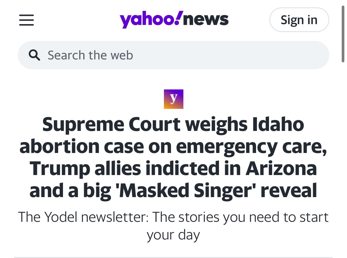 Yesterday the Supreme Court debated whether or not states can deny women life-saving care. Today, Yahoo thinks the importance of that news is on par with a "Masked Singer reveal." 

If you're wondering how the dehumanization of women becomes normalized, this is it