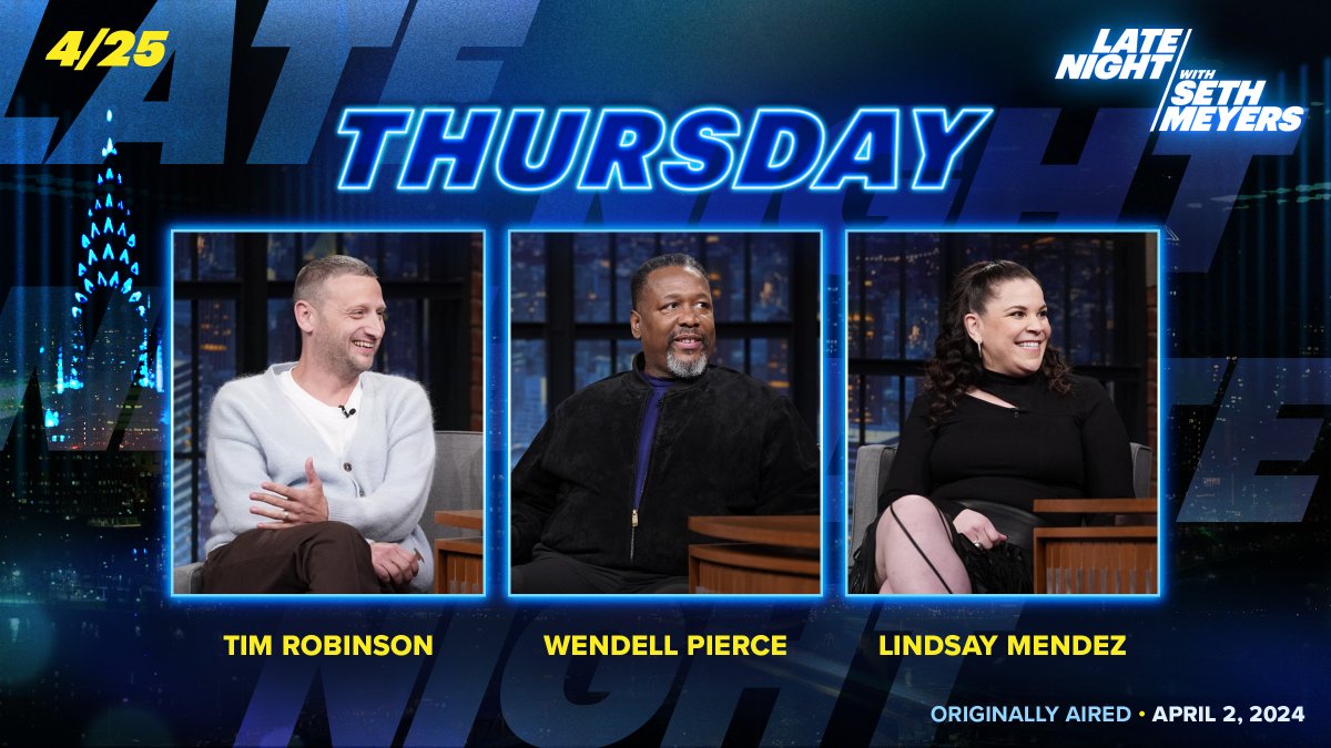 TONIGHT! @sethmeyers sits down with Tim Robinson, @WendellPierce and @LindsayMendez.