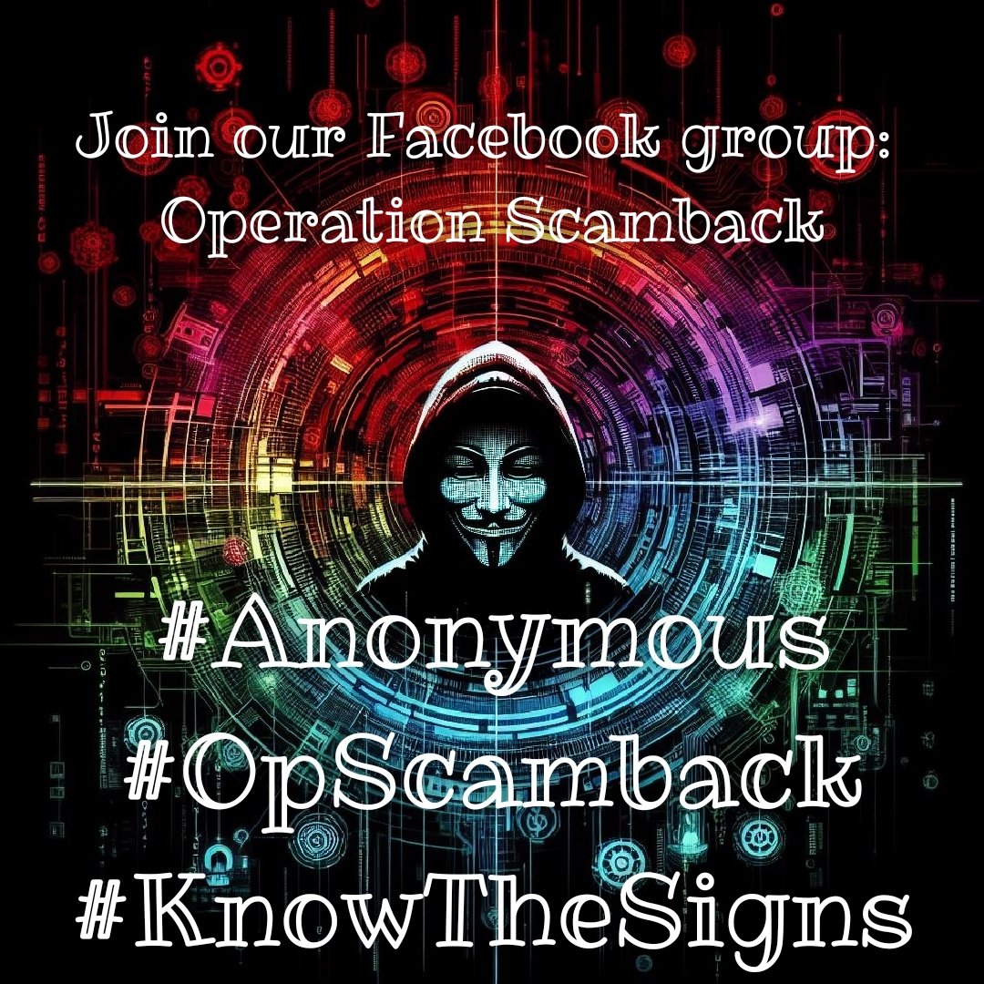 #Facebook #OperationScamback
#Anonymous
#OpScamback
#KnowTheSigns
#KnowledgeIsFree