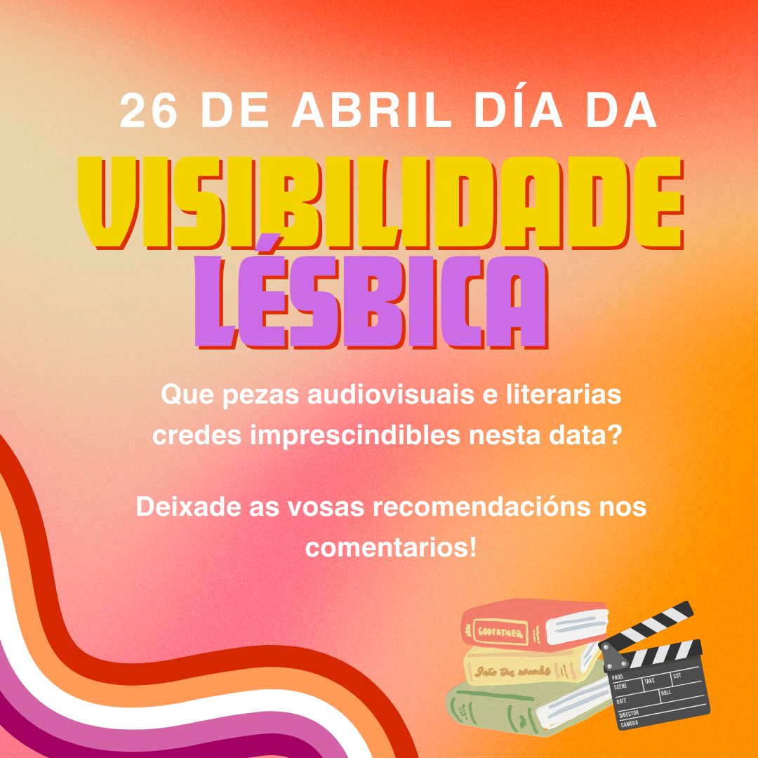 Hoxe, 26 e abril, é o día da Visibilidade Lésbica. Dende Avante LGBT+ Lugo queremos saber cales son as pezas audiovisuais e literarias que considerades imprescindibles nun día coma hoxe. Deixade as vosas recomendacións nos comentarios! 👐🏳️‍🌈🎬📖