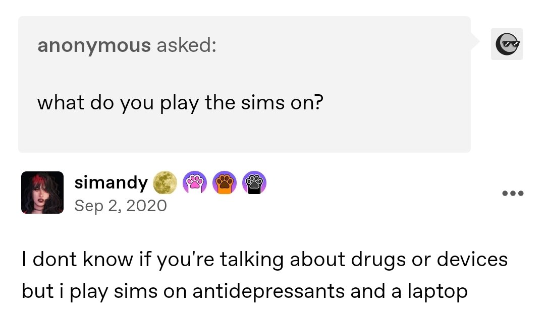 If you don't play sims on antidepressants and a laptop then wtf are u doing?