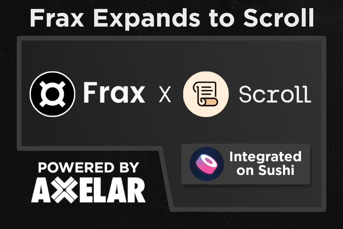 1/ 𝗙𝗿𝗮𝘅 🤝 𝗦𝗰𝗿𝗼𝗹𝗹
As a part of Frax's positive sum multichain vision, Frax Assets are now available on @Scroll_ZKP 📜

You can trade them on @SushiSwap 🍣 with more integrations coming across Scroll!

This expansion is made possible by @axelarnetwork 🔗