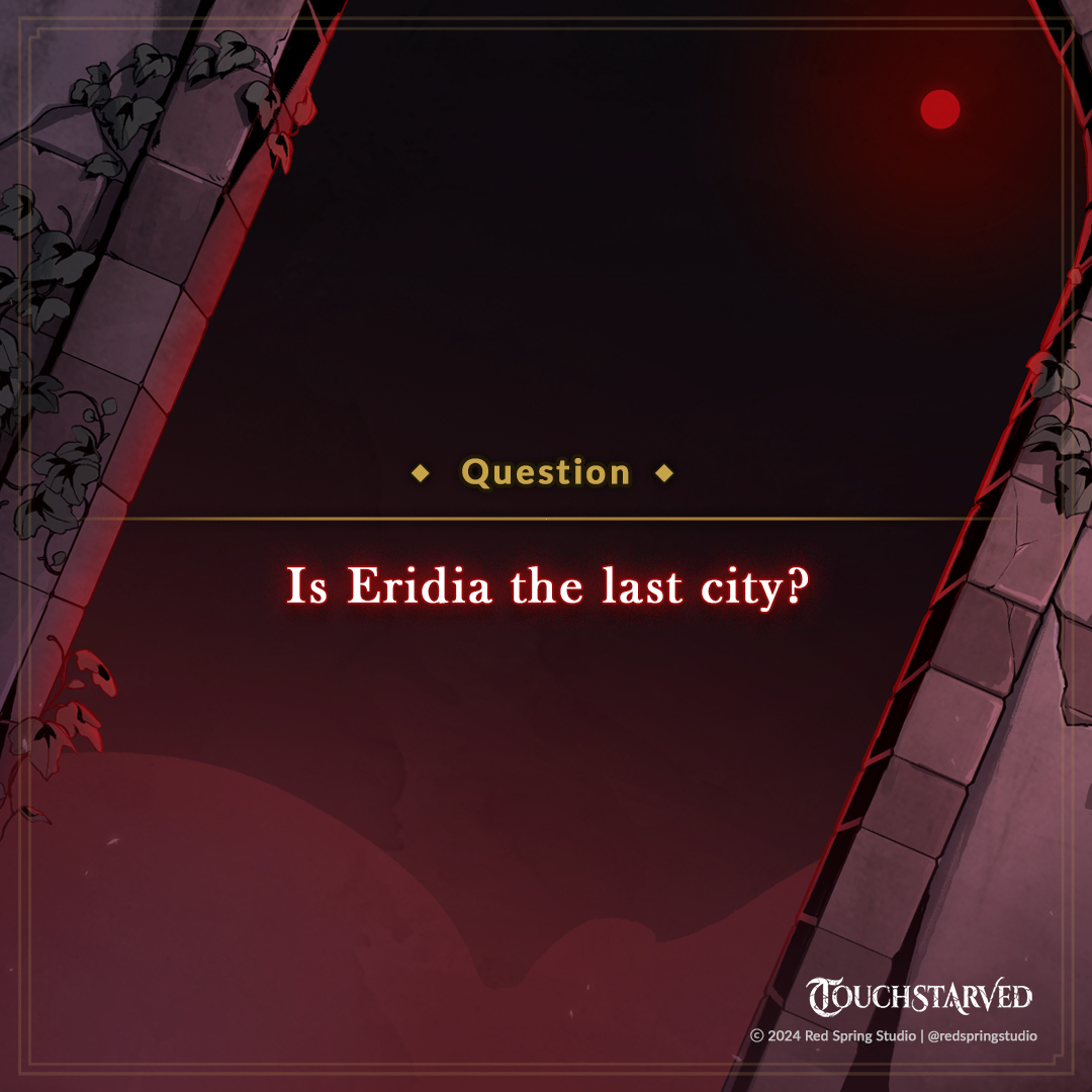 Is Eridia the last city? The previous largest city, Lovent, was the epicenter of the first Fogfall. In the century since, Soulless and Monster incursions destroyed most cities, leaving Eridia as the largest remaining one. Smaller settlements exist, but are deeply vulnerable.